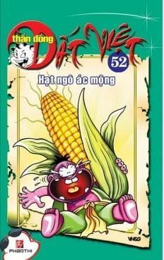 Thần đồng đất Việt (T52): Hạt ngô ác mộng - Nhiều tác giả