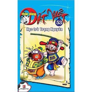 Thần đồng đất Việt (T53): Học trò Trạng nguyên - Nhiều tác giả