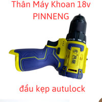 Thân Máy khoan pin 16,8v PINNENG đầu autulock 10 từ PN p1-2022 hàng nội địa