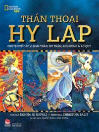 Thần Thoại Hy Lạp  - Chuyện Về Các Vị Nam Thần, Nữ Thần, Anh Hùng &amp; Ác Qủy