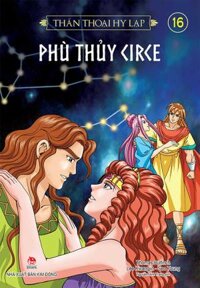 Thần Thoại Hy Lạp - Tập 16 - Phù Thủy Circe