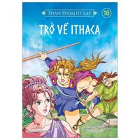Thần Thoại Hy Lạp Tập 18 Trở Về Ithaca Tái Bản 2019