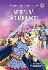 Thần Thoại Hy Lạp - Tập 20 - Aeneas Và Đô Thành Rome