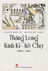 Thăng Long Kinh Kì - Kẻ Chợ - Thời Lê Trịnh