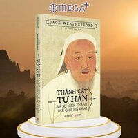 Thành Cát Tư Hãn Và Sự Hình Thành Thế Giới Hiện Đại Tặng kèm Tickbook