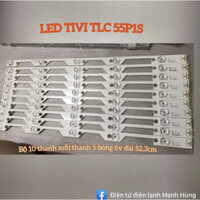 THANH ĐÈN LED TIVI TCL 55P1 D55A930C HÀNG MỚI 100%, BỘ 10 THANH MỖI THANH 5 BÓNG 6V, DÀI 52,3cm