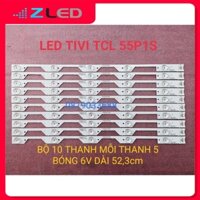 THANH ĐÈN LED TIVI TCL 55P1 D55A930C HÀNG MỚI 100%, BỘ 10 THANH MỖI THANH 5 BÓNG 6V, DÀI 52,3cm