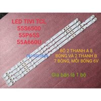 THANH ĐÈN LED TIVI TCL 55S6500 55P65 55P8 55A8 55A660U HÀNG MỚI 100%, BỘ 4 THANH, 2 THANH A 8 BÓNG VÀ 2 THANH B 7 BÓNG