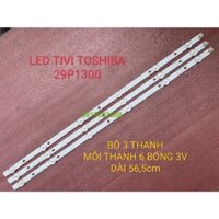 THANH ĐÈN LED TIVI TOSHIBA 29P1300 HÀNG MỚI 100%, BỘ 3 THANH, MỖI THANH 6 BÓNG 3V, DÀI 56,6cm