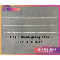 Thanh LED Tivi  43UH617 - Lắp zin tivi LG 43UH617 - 1 bộ 3 thanh 8 bóng giống nhau - LED MỚI 100% nhà máy