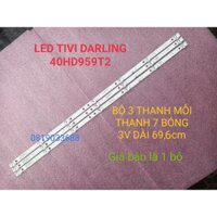 THANH LED TIVI DARLING 40HD959T2 MỚI 100% HÀNG ZIN HÃNG, BỘ 3 THANH MỖI THANH 7 BÓNG 3V, DÀI 69,6cm.