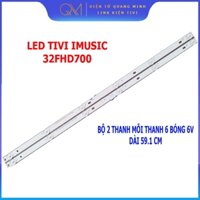 THANH LED TIVI imusic 32FHD700 UBC 32P700S 32P500N SANCO H32V300 HS-32D3006V2W6C1B59014M-LH-B HÀNG MỚI 100%, BỘ 2 THANH