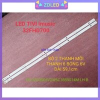 THANH LED TIVI  imusic 32FHD700 UBC 32P700S 32P500N SANCO H32V300 HS-32D3006V2W6C1B59014M-LH-B HÀNG MỚI 100%, BỘ 2 THANH