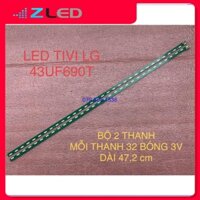 THANH LED TIVI  LG 43UF690T HÀNG MỚI 100% BỘ 2 THANH, MỖI THANH 32 BÓNG 3V, DÀI 47,2cm. UHD 8520PKG 64EA