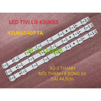 THANH LED TIVI LG 43UK65 43UK6540 43UK6540PTA HÀNG MỚI 100% BỘ 3 THANH MỖI THANH 8 BÓNG 6V DÀI 44,5cm