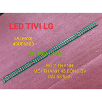 THANH LED TIVI LG49LF630 49UF6800 MỚI 100% BỘ 2 THANH MỖI THANH 45 BÓNG 3V DÀI 53,5cm 49''V15 ART3 FHD REV0.4 2 RL-TYPE