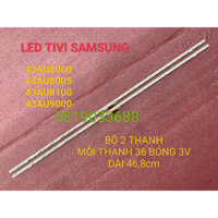 THANH LED TIVI SAMSUNG 43AU8000 43AU8005 43AU8100 43AU9000 HÀNG MỚI 100% BỘ 2 THANH MỖI THANH 36 BÓNG 3V DÀI 46,8cm