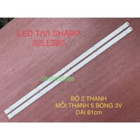 THANH LED TIVI SHARP 32LE280 32LE180 HÀNG MỚI 100% BỘ 2 THANH, MỖI THANH 5 BÓNG 3V, DÀI 61cm LBM320M0501