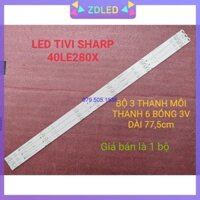 THANH LED TIVI SHARP 40LE280 40LE380, HÀNG MỚI 100%, THANH 3 THANH, MỖI THANH 6 BÓNG 3V, DÀI 77,5cm