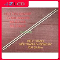 THANH LED TIVI SHARP 60UA6800X 60LE275X 60LE380X MỚI 100% BỘ 2 THANH, MỖI THANH 54 BÓNG 6V, DÀI 65,9cm