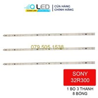 Thanh LED Tivi SONY 32R300 - Lắp zin tivi 32R300 - 1 bộ 3 thanh giống nhau ( (LED MỚI 100% nhà máy)