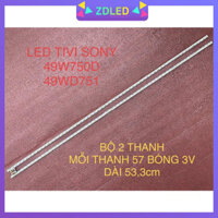 THANH LED TIVI SONY 49W750D 49WD751 HÀNG MỚI 100% BỘ 2 THANH, MỖI THANH 57 BÓNG 3V, DÀI 53,3cm STA490A34-REV03-57LED-RL-