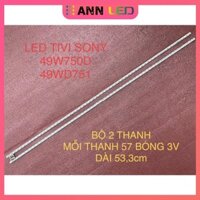 THANH LED TIVI SONY 49W750D 49WD751 HÀNG MỚI 100% BỘ 2 THANH, MỖI THANH 57 BÓNG 3V, DÀI 53,3cm STA490A34-REV03-57LED-RL-