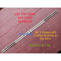 THANH LED TIVI SONY 49X7500F 49X8000E 49W750E 49W660E 49X7000E 49X7500E 49X7000G 49X8000G 49X8500G 49X7500H 49X8000H