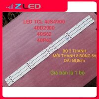 THANH LED TIVI TCL 40D2900 40S4900 40P62 40S6000 MỚI 100% HÀNG ZIN HÃNG, BỘ 3 THANH, MỖI THANH 8 BÓNG 6V, DÀI 68,8cm.