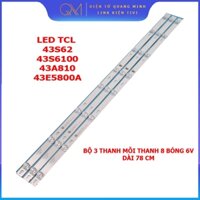 THANH LED TIVI TCL 43S62 43P62 43S6000 43S6100 43D2900 43S4900 MỚI 100% HÀNG ZIN HÃNG, BỘ 3 THANH, MỖI THANH 8 BÓNG 6V