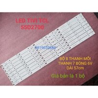 THANH LED TIVI TCL 55D2700 55D2780  55D2790 HÀNG MỚI 100%, BỘ 8 THANH, MỖI THANH 7 BÓNG 6V, DÀI 57cm TOT_55D2700_UD_8X7
