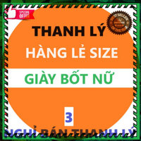 THANH LÝ ๑ ( THANH LÝ HÀNG LẺ SIZE - số 3 ) Giày bốt nữ boot mới đẹp còn ít lẻ size các mã ,hàng tồn xả hàng nhanh - GI