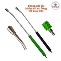 Thanh Nối Dài Gắn Vòi Xịt Máy Rửa Xe,Giao Diện Đuôi Kết Nối 1/4 Thông Dụng,Đầu Khoá Bi Gài Tự Động 1/4,INOX 304