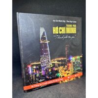 Thành phố Hồ Chí Minh: thành phố tôi yêu (Bìa cứng), mới 90% SBM0709