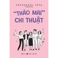 Thảo Mai Chi Thuật Nghệ Thuật Giao Tiếp Để Thành Công