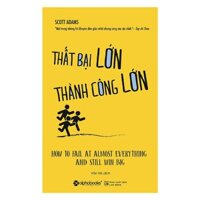Thất Bại Lớn - Thành Công Lớn  Tặng Boookmark Sáng Tạo