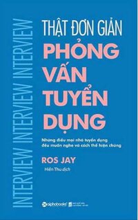 Thật Đơn Giản - Phỏng Vấn Tuyển Dụng