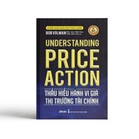 Thấu hiểu Hành vi giá Thị trường Tài chính (Understanding Price Action) - SH