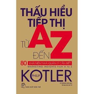 Thấu hiểu tiếp thị từ A đến Z - Philip Kotler
