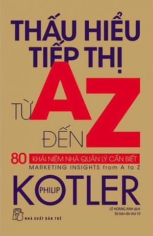 Thấu hiểu tiếp thị từ A đến Z - Philip Kotler
