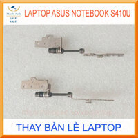 Thay Bản Lề Laptop Asus Notebook S410UA S410U X411UN X411UNV X411UQ - X411UA