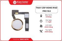 Thay cáp Home iPad Pro 10.5 inch