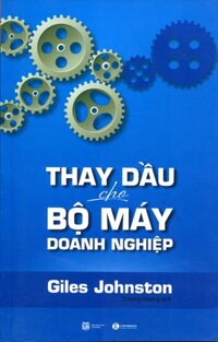 Thay Dầu Cho Bộ Máy Doanh Nghiệp