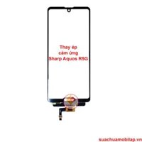 Thay ép cảm ứng Sharp Aquos R5G