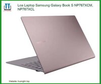 Thay Loa Laptop Samsung Galaxy Book S Np767xcm, Np767xcl Chính Hãng Lấy Liền