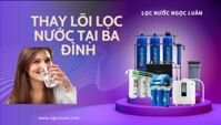 Thay lõi lọc nước tại Ba Đình