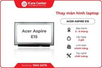 Thay Màn Hình Laptop Acer Aspire E15