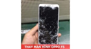 Thay màn hình Oppo F5