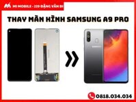 Thay màn hình Samsung Galaxy A9 Pro