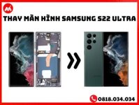 Thay Màn Hình Samsung Galaxy S22 Ultra